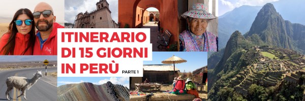 cosa vedere in perù in quindici giorni itinerario