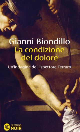Book cover of 'La condizione del dolore' by Gianni Biondillo, featuring dramatic artwork and title in bold text.